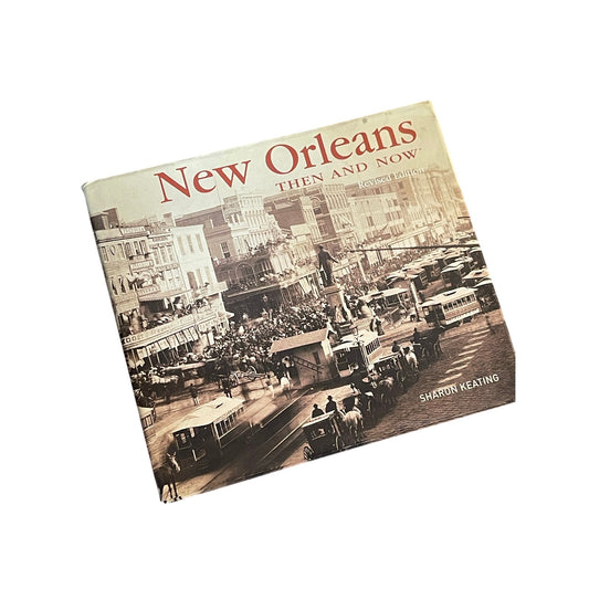 New Orleans Then And Now Revised Edition Sharon Keating 2010 Coffee Table Book